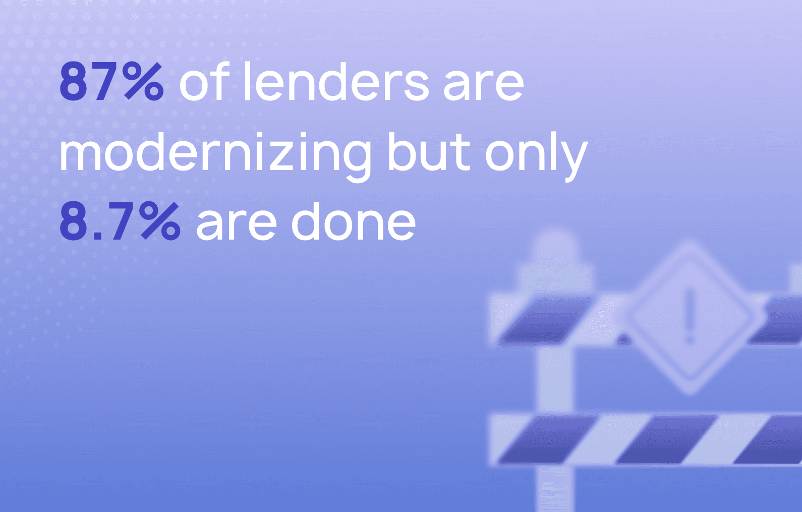 Your biggest roadblocks to lending platform modernization aren’t what you think