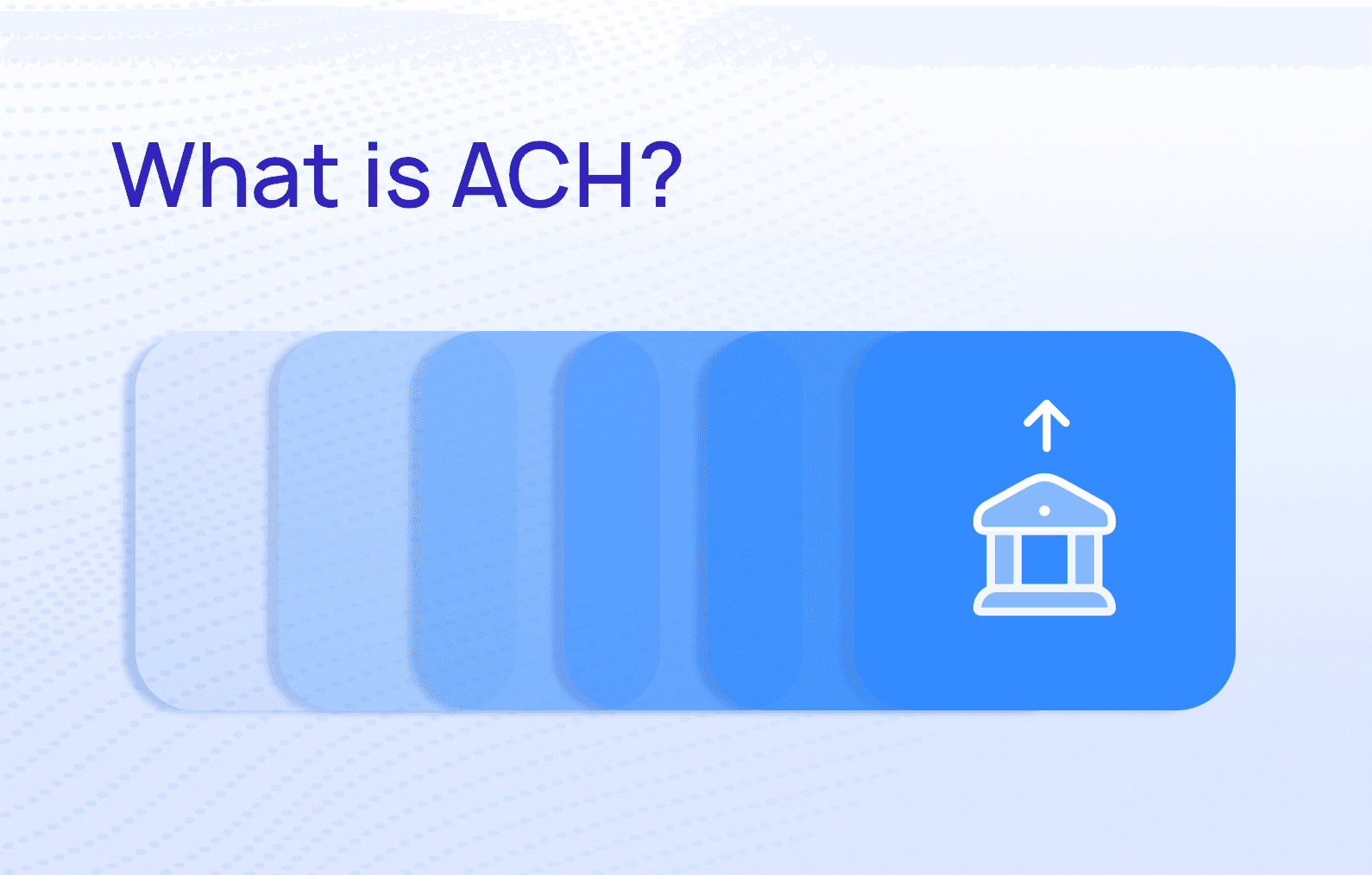What is ACH? And why bank transfer delays cost lenders conversions